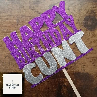 Happy Birthday Cake Topper Glitter Cake CU*T FUN RUDE CHEEKY NAUGHTY • £4.99