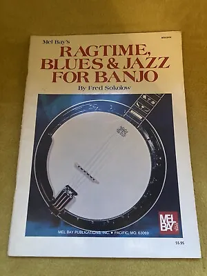 Ragtime Blues & Jazz For Banjo By Fred Sokolow Mel Bay Publications. FREE POST • £12.99