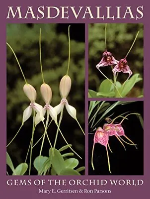 Masdevallias: Gems Of The Orchid World By Ron Parsons Hardback Book The Fast • $31.16