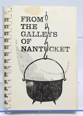 From The Galleys Of Nantucket Island Massachusetts Cookbook 11th Edition 1982 • $15.95