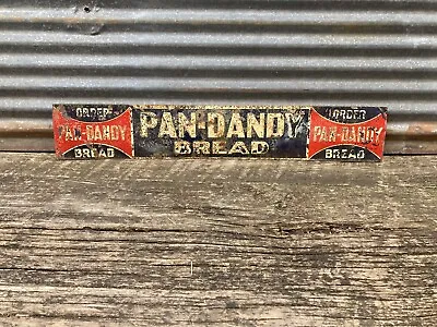 Vintage Pan Dandy Bread Sign Bakery Door Push Antique Tin Tacker 3 1/2 X 20 • $249