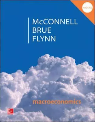 Macroeconomics: Principles Problems And Policies [Irwin Economics] [ McConnell • $13.98