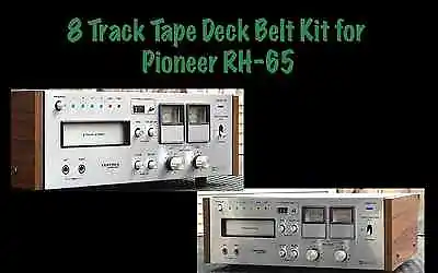 Belt Kit For Pioneer RH-65  8 Track Tape Deck Player Recorder • $18.99