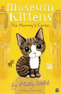 The Mummy's Curse (Museum Kittens) - Paperback By Webb Holly - Good • $5.51