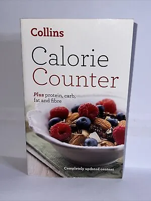 Collins Calorie Counter Book Plus Protein Carbs Fat And Fibre Measurement Col • £3.25