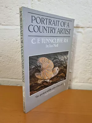 IAN NIALL Portrait Of A Country Artist: C. F. Tunnicliffe RA - Softback - W • £6.99