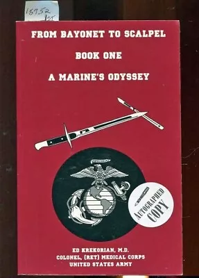 From Bayonet To Scalpel  Book One Marine's Odyssey Ed Krekorian Mdsgnd • $12.50