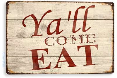 $9.75 • Buy TIN SIGN Yall Come Eat Rustic Kitchen Cottage Cabin Farm Lake Beach House C063
