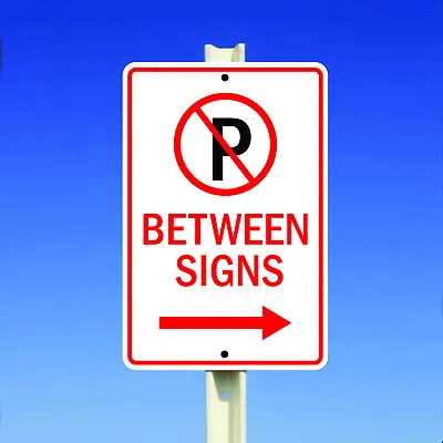 $9.99 • Buy No Parking Between Signs Right Arrow Aluminum Metal 8x12 Sign