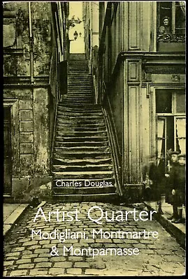 Artist Quarter: Modigliani Montmartre And Montparnasse By Charles Douglas • $12