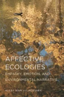 Affective Ecologies: Empathy Emotion And Environmental Narrative (Cognitive Ap • $31.12