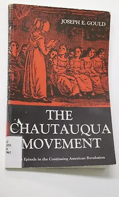 The Chautauqua Movement Joseph Gould • $15