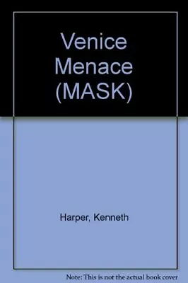 Venice Menace (MASK) Harper Kenneth Good Condition ISBN 0340398922 • £3