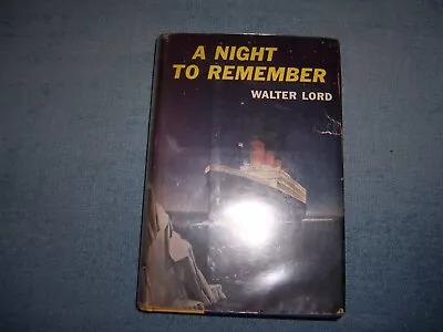 A NIGHT TO REMEMBER By Walter Lord/1st Ed/HCDJ/Travel/Shipwrecks/Signed • £1781.12