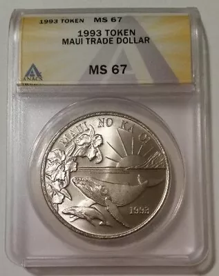1993 Maui Trade Dollar Token Unc MS67 ANACS (B) • $36