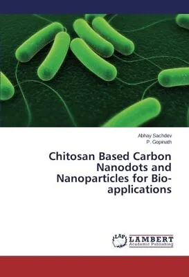 Chitosan Based Carbon Nanodots And Nanoparticles For Bio-Applications         <| • £46.17