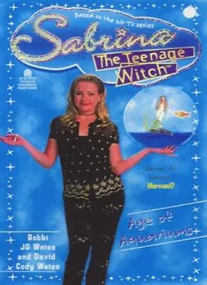 Age Of Aquariums (Sabrina The Teenage Witch) By  David Cody Bobbi Weiss • £2.51