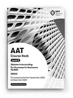 AAT Tax Processes For Businesses: C... BPP Learning Me • £15.99