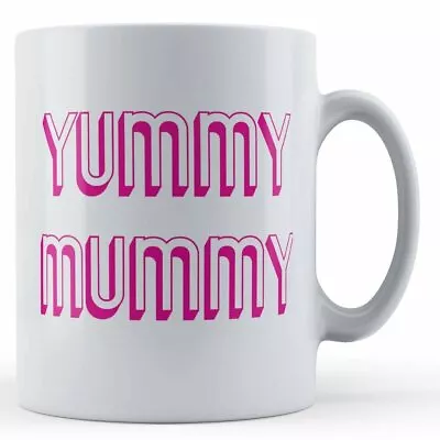 Mum/Mummy  Yummy Mummy  - Gift Mug • £10.99