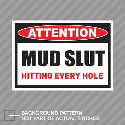 Mud Slut Warning Sticker Sticker Sexy Girl Off Road Funny Caution Attention 4x4 • $4.96
