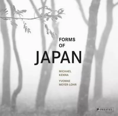 Michael Kenna: Forms Of Japan Kenna MichaelMeyer-Lohr Yvonne Good Book • $37.69