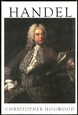 Handel By Christopher Hogwood • £3.50