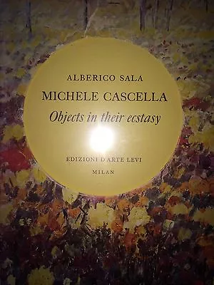 Michele Cascella L'estasi Delle Cose By Alberico Sala *first Edition* • $70