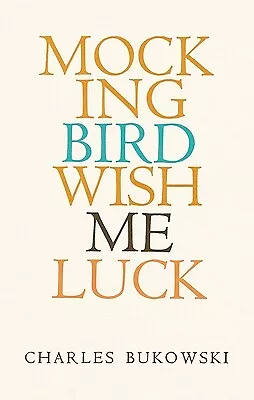 Mockingbird Wish Me Luck Bukowski Charles • $16.99