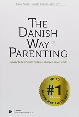 The Danish Way Of Parenting: A Guid... Iben Dissing Sa • £99.99