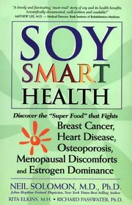 Soy Smart Health : Discover The 'Super Food' That Fights Breast Cancer Heart Di • $5.43