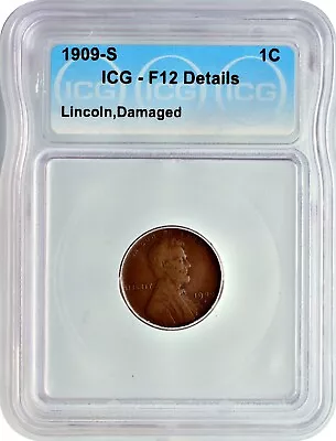 1909-S Lincoln Cent 1C Circulated Fine ICG F12  Details Damaged • $89