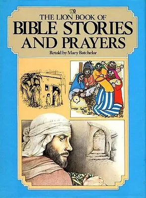 The Lion Book Of Bible Stories And Prayers (My Picture Prayer Book)Mary Batche • £2.13