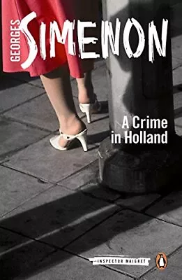 A Crime In Holland: Inspector Maigret #7 By Simenon Georges Book The Cheap Fast • £6.49