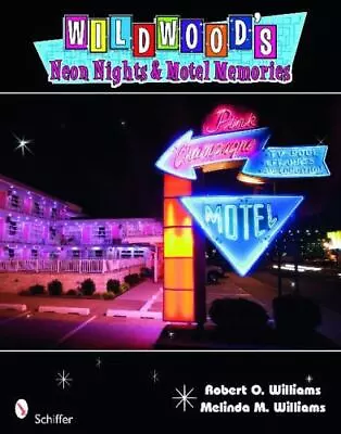 Wildwood's Neon Nights & Motel Memories By Williams • $12.72