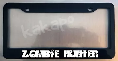 Zombie Hunter Glossy Black License Plate Frame • $11.99