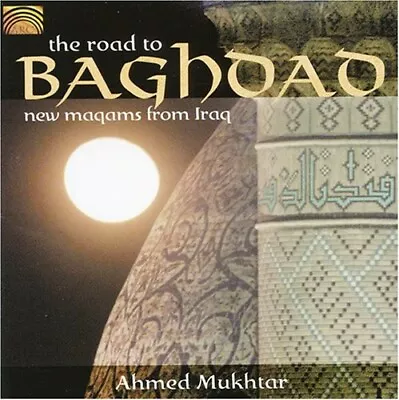 Ahmed Mukhtar - The Road To Baghdad [New CD] • $17.96