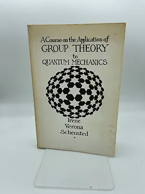 Course On The Application Of Group Theory To Quantum Mechanics - 1976 Schensted • $74.99