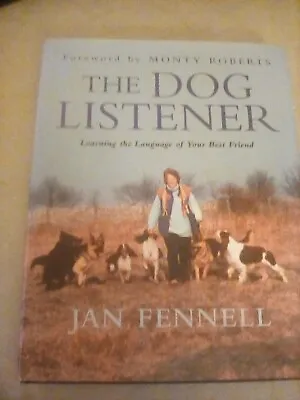 The Dog Listener: Learning The Language Of Your Best Friend By Jan Fennell (Hard • £2.10