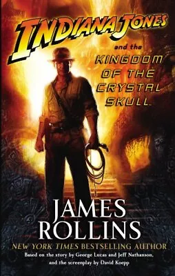 Indiana Jones And The Kingdom Of The Crystal Skull By James Rol  • $11.28