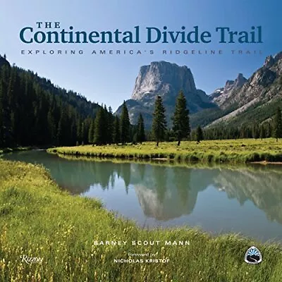 THE CONTINENTAL DIVIDE TRAIL: EXPLORING AMERICA'S By Barney Scout Mann EXCELLENT • $43.75