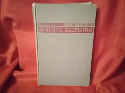 VTG. 1947ANALYTIC GEOMETRY BOOK Prentice Hall Mathematics Ser. NATHAN & HELMER • $6.99