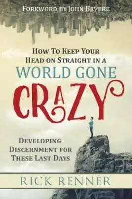 How To Keep Your Head On Straight In A World Gone Crazy: Developing  - VERY GOOD • $6.23