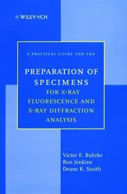 $100 • Buy A Practical Guide For The Preparation Of Specimens For X-Ray Fluorescence And...