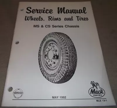 Mack Ms Cs Series Wheels Rims & Tires Service Repair Shop Workshop Manual 13-1 • $19.99