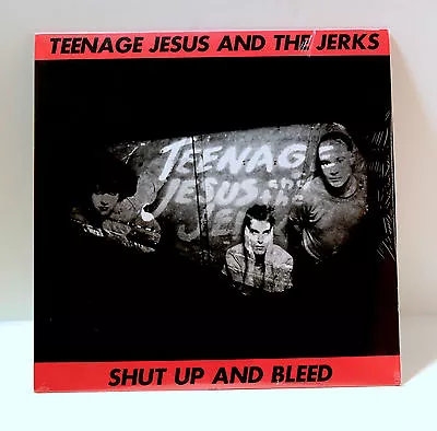 TEENAGE JESUS AND THE JERKS Shut Up And Bleed VINYL LP Sealed Lydia Lunch 2010 • $79.99