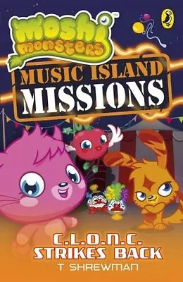 Moshi Monsters: Music Island Missions: C.L.O.N.C. Strikes Back By Shrewman T • $6.02