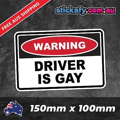 Driver Is Gay Warning Sticker Funny Laptop Car Window Bumper 4x4 Decal JDM • $4.95