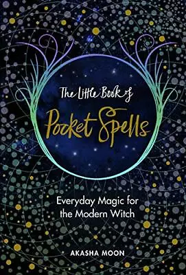 The Little Book Of Pocket Spells: Everyday Magic For The Modern Witch By Akasha • £2.39