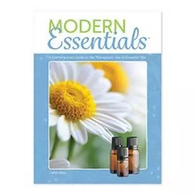 Modern Essentials: A Contemporary Guide To The Therapeutic Use Of Essenti - GOOD • $4.39