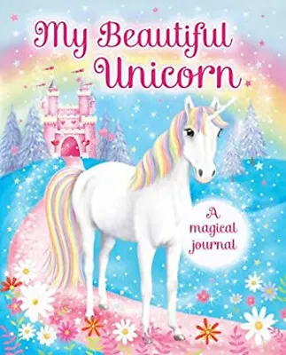 My Beautiful Unicorn: A Magical Journal Hardcover Scholastic • £3.28